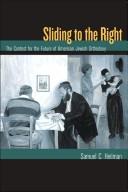 Sliding to the right : the contest for the future of American Jewish Orthodoxy /