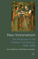 Neo-Victorianism : the Victorians in the twenty-first century, 1999-2009 /