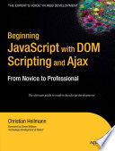 Beginning JavaScript with DOM scripting and Ajax : from novice to professional /
