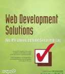 Web development solutions : Ajax, APIs, libraries, and hosted services made easy /