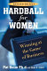 Hardball for women : winning at the game of business /