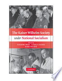 The Kaiser Wilhelm Society under national socialism /