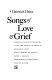 Songs of love & grief : a bilingual anthology in the verse forms of the originals /