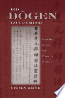 Did Dōgen go to China? : what he wrote and when he wrote it /