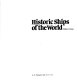 Historic ships of the world /