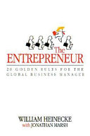 The entrepreneur : twenty-one golden rules for the global business manager /