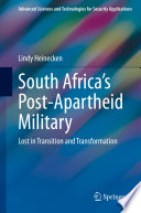 South Africa's Post-Apartheid Military : Lost in Transition and Transformation /