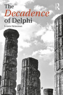 The decadence of Delphi : the oracle in the second century AD and beyond /