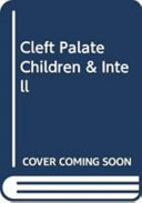 Cleft palate children and intelligence : intellectual abilities of cleft palate children in a cross-sectional and longitudinal study /