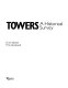 Towers : a historical survey /