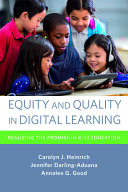 Equity and quality in digital learning : realizing the promise in K-12 education /