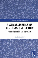 A somaesthetics of performative beauty : tangoing desire and nostalgia /