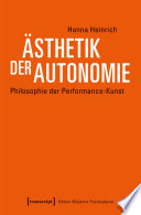 Ästhetik der Autonomie Philosophie der Performance-Kunst.