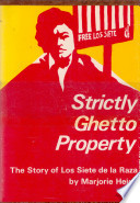 Strictly ghetto property ; the story of Los Siete de la Raza.