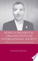Nongovernmental Organizations in International Society : Struggles over Recognition /