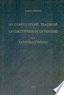 De constitutione tragœdiæ = La constitution de la tragédie, dite, La poétique d'Heinsius /