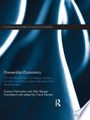 Ownership economics : on the foundations of interest, money, markets, business cycles and economic development /