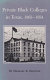 Private Black colleges in Texas, 1865-1954 /