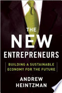 The new entrepreneurs : building a green economy for the future /