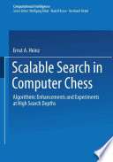 Scalable search in computer chess : algorithmic enhancements and experiments at high search depths /