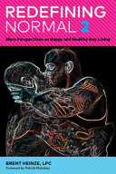 Redefining normal 2 : more perspectives on happy and healthy gay living /