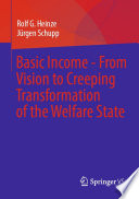 Basic Income - From Vision to Creeping Transformation of the Welfare State /