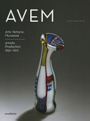 AVEM : Arte Vetraria Muranese : artistic production 1932-1972 /