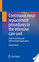Continuous renal replacement procedures in the intensive care unit : Understanding and differentiated application /