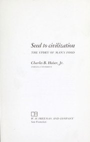 Seed to civilization ; the story of man's food /