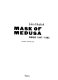 Mask of Medusa : works, 1947-1983 /