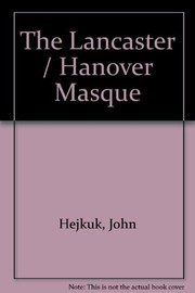 The Lancaster/Hanover Masque = Le masque Lancaster/Hanover /
