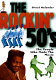 The rockin' '50s : the people who made the music /