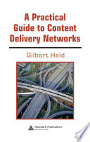 A practical guide to content delivery networks /