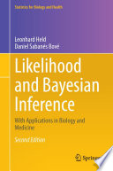 Likelihood and Bayesian Inference : With Applications in Biology and Medicine /