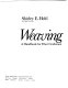 Weaving; a handbook for fiber craftsmen /