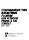 Telecommunications management planning : ISDN networks, products, and services /