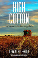 High cotton : four seasons in the Mississippi Delta /