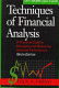 Techniques of financial analysis : a modern approach /