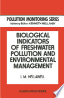 Biological Indicators of Freshwater Pollution and Environmental Management /