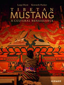 Tibetan Mustang : a cultural renaissance /