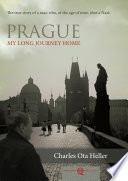 Prague : my long journey home : a memoir of survival, denial, and redemption /