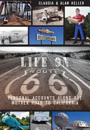 Life on Route 66 : personal accounts along the mother road to California /