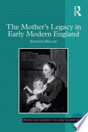The mother's legacy in early modern England /