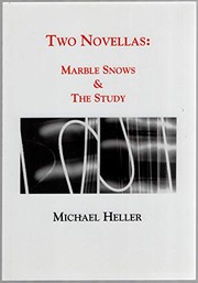 Two novellas : Marble snows & The study /