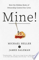Mine! : how the hidden rules of ownership control our lives /