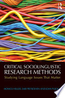 Critical sociolinguistic research methods : studying language issues that matter /