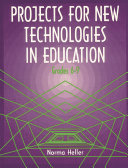 Projects for new technologies in education : grades 6-9 /