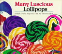 Many luscious lollipops : a book about adjectives /