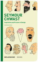 Seymour Chwast : inspiration and process in design / text by Steven Heller.