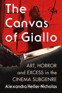 The giallo canvas : art, excess and horror cinema /